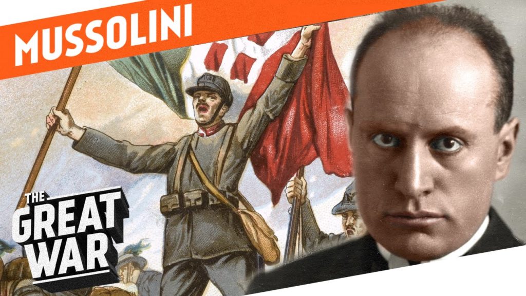 From Socialist to Fascist – Benito Mussolini in World War 1